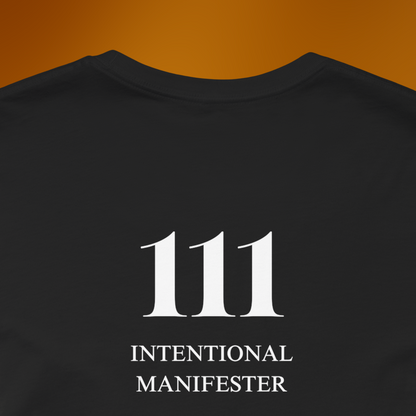 111 Intentional Manifestor T-Shirt - Angel Numbers Inspired Spiritual Apparel - Manifestation & Positive Energy Shirt | Spiritual Ascension