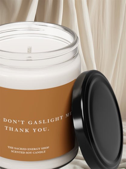 Please Don't Gaslight Me. Thank You. Scented Soy Candle