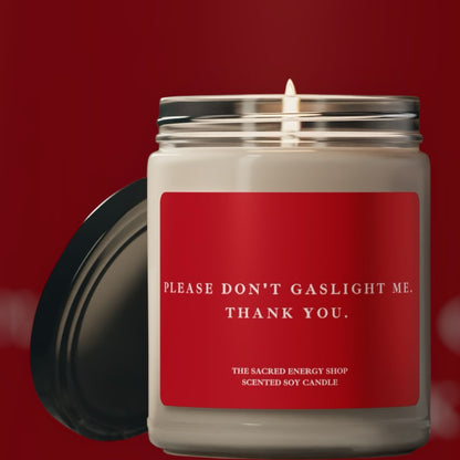 Please Don't Gaslight Me. Thank You. Scented Soy Candle