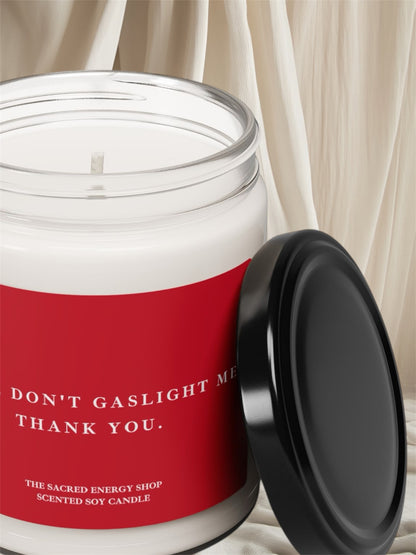 Please Don't Gaslight Me. Thank You. Scented Soy Candle