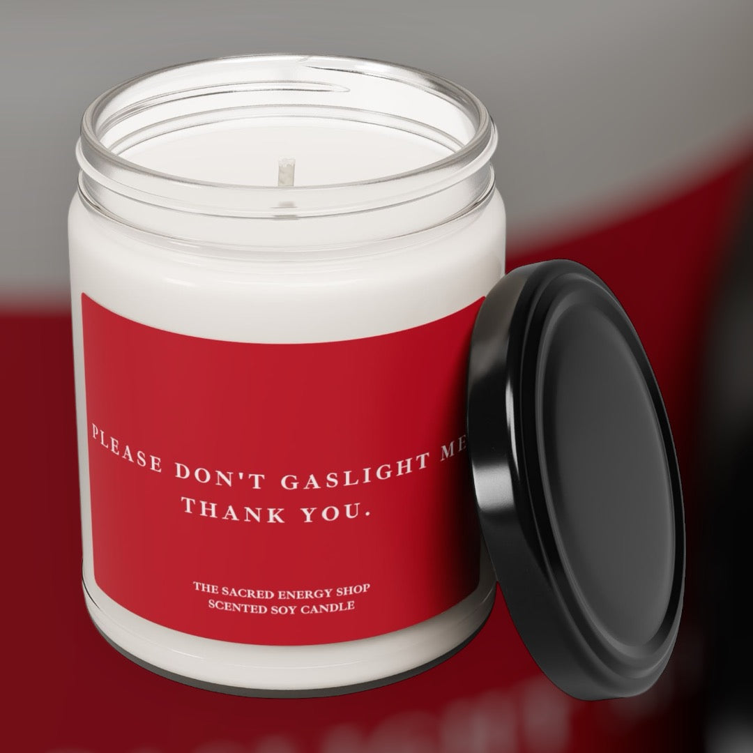 Please Don't Gaslight Me. Thank You. Scented Soy Candle