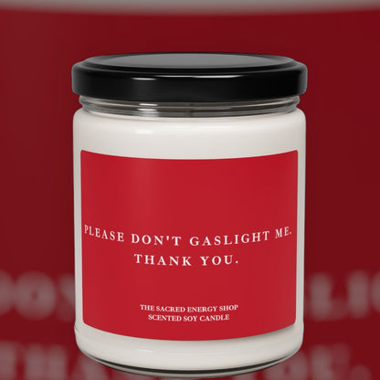 Please Don't Gaslight Me. Thank You. Scented Soy Candle