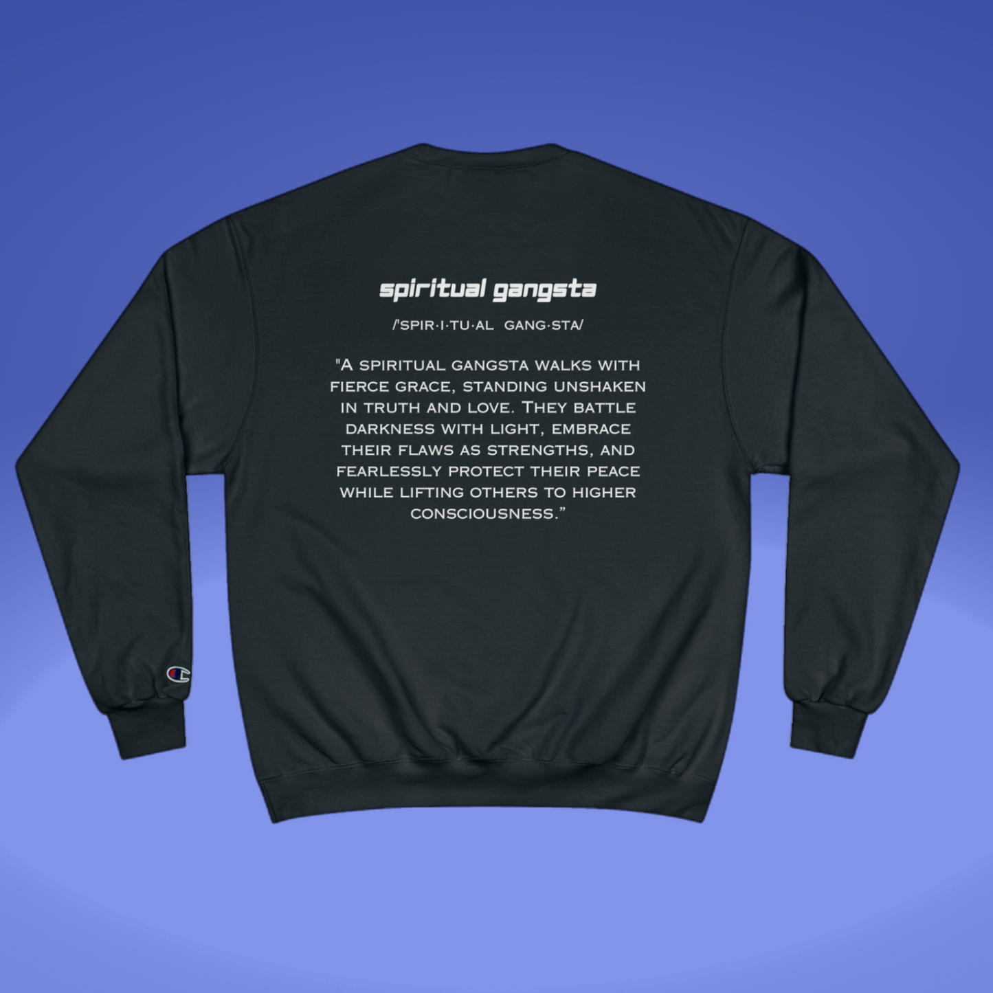 Spiritual Gangsta Champion Sweatshirt | Conscious Clothing for Spiritual Awareness